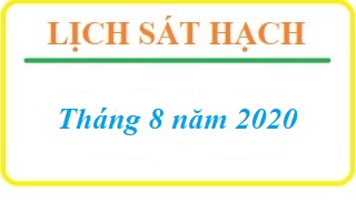 DỰ KIẾN LỊCH SÁT HẠCH LÁI XE THÁNG 8 NĂM 2020